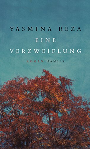 Eine Verzweiflung: Roman von Carl Hanser Verlag